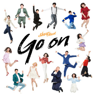 Dengarkan Go on (Instrumental) lagu dari SHOWMUST dengan lirik