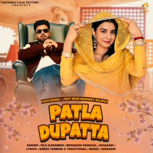 Fouji Karambir的專輯Patla Dupatta (feat. Jeet Mor & Mannat Rajput)