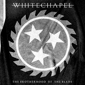 อัลบัม The Brotherhood of the Blade ศิลปิน Whitechapel