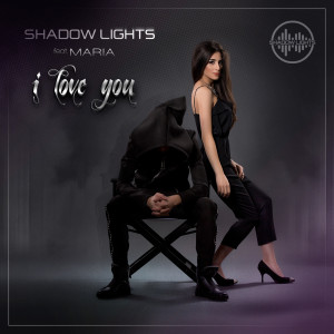收聽Shadow Lights的I Love You (feat. Maria)歌詞歌曲