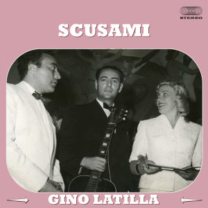 Gino Latilla的专辑Scusami