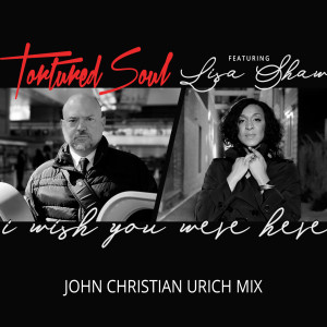 收听Tortured Soul的I Wish You Were Here歌词歌曲