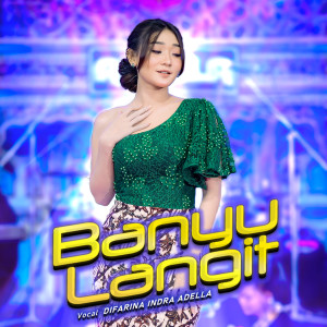 Dengarkan Banyu Langit lagu dari Difarina Indra Adella dengan lirik