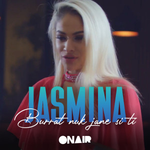 Listen to Burrat nuk jane si ti song with lyrics from Jasmina