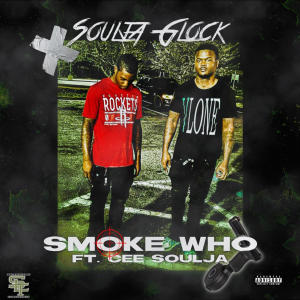 Album Smoke Who (feat. Cee Soulja) (Explicit) oleh Soulja Glock