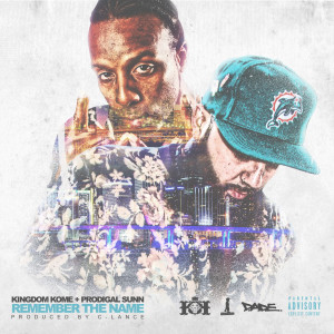Dengarkan lagu Remember the Name (feat. Prodigal Sunn) (Explicit) nyanyian Kingdom Kome dengan lirik