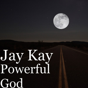 收聽Jay Kay的Powerful God歌詞歌曲