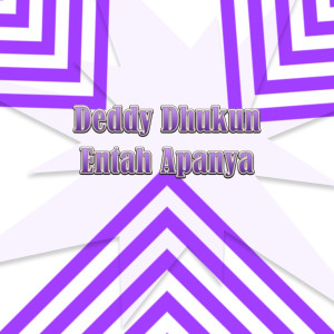 Deddy Dhukun的專輯Entah Apanya