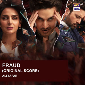 Listen to Fraud (Original Score) song with lyrics from Ali Zafar