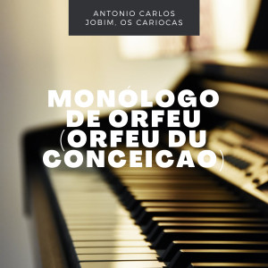 收听Os Cariocas的Monólogo De Orfeu (Orfeu Du Conceicao)歌词歌曲