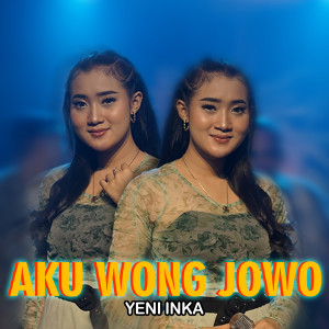 Dengarkan Aku Wong Jowo lagu dari Yeni Inka dengan lirik