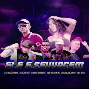 收聽MC TROVÃO的Ele e Selvagem (Explicit)歌詞歌曲