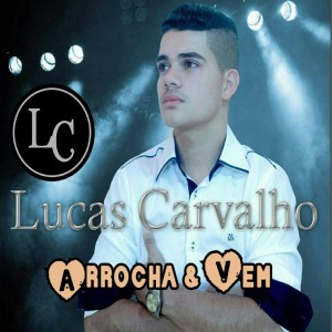ดาวน์โหลดและฟังเพลง Outra Vez พร้อมเนื้อเพลงจาก Lucas Carvalho