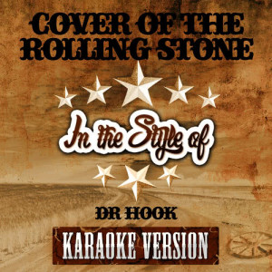 收聽Ameritz Audio Karaoke的Cover of the Rolling Stone (In the Style of Dr Hook) [Karaoke Version] (Karaoke Version)歌詞歌曲