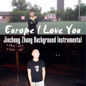 Jincheng Zhang Background Instrumental的專輯Europe I Love You