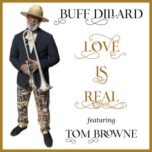 ดาวน์โหลดและฟังเพลง Love Is Real (feat. Tom Browne) พร้อมเนื้อเพลงจาก Buff Dillard