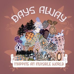 Days Away的專輯Mapping An Invisible World