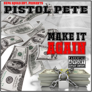 Pistol Pete的专辑Make It Again (Explicit)