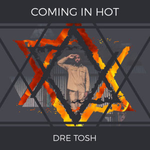 ดาวน์โหลดและฟังเพลง Coming in Hot พร้อมเนื้อเพลงจาก Dre Tosh