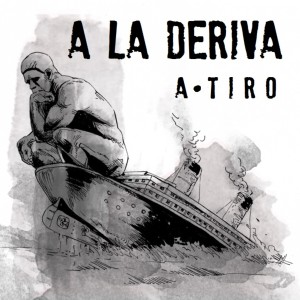 Album A la Deriva (Explicit) from A TiRO