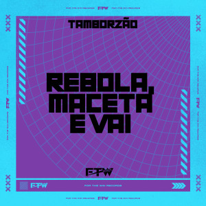 收聽Elvis Mankada的Rebola, Maceta e Vai [Tamborzão] (Explicit)歌詞歌曲