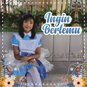 收听Michaela Herdina的Ingin Bertemu歌词歌曲
