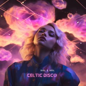 Sol 2 Sol的专辑Celtic Disco