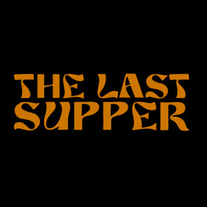 Tia London的专辑The Last Supper (Explicit)