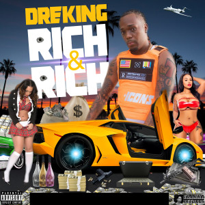 DreKing的專輯Rich & Rich (Explicit)
