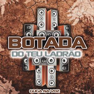 GUGA NA VOZ的專輯Botada Do Teu Ladrão