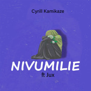 收听Cyrill Kamikaze的Nivumilie歌词歌曲