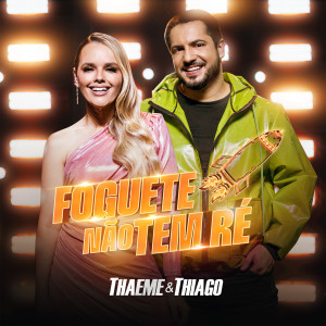 Thaeme & Thiago的專輯Foguete Não Tem Ré