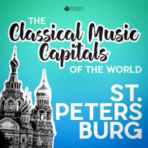 Various Artists的專輯Classical Music Capitals of the World: St. Petersburg