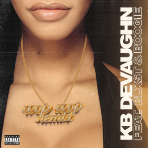 Album Wop Wop (Remix) (Explicit) from KB Devaughn