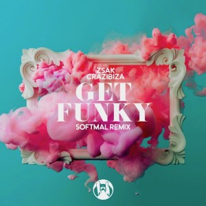 Listen to Get Funky (Softmal Remix) song with lyrics from Zsak