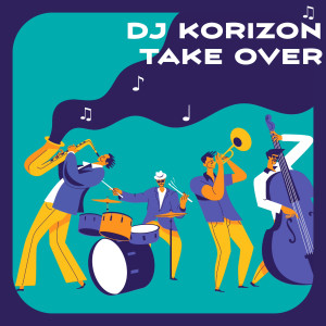 อัลบัม Take Over ศิลปิน DJ KORIZON