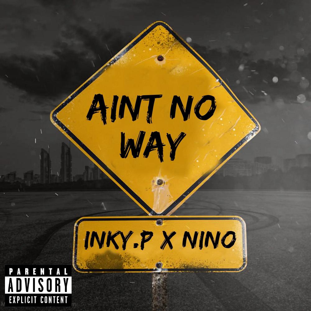 Aint no way (feat. Nino Grand) (Explicit)