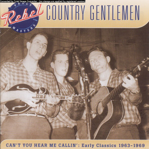 Can't You Hear Me Callin' dari Country Gentlemen