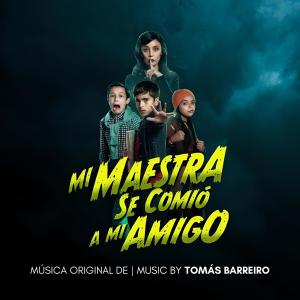 อัลบัม Mi Maestra se Comió a mi Amigo (Original Motion Picture Soundtrack) ศิลปิน Tomás Barreiro