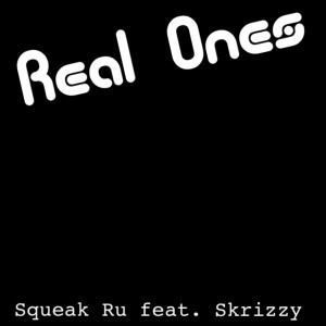 Squeak Ru的專輯Real Ones (feat. Skrizzy)