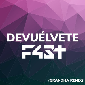 Listen to Devuélvete (Grandha Remix) song with lyrics from F4ST