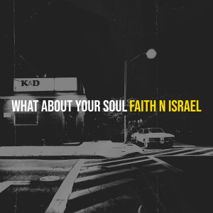 Album What About Your Soul from FAITH N ISRAEL