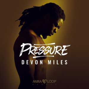 Listen to Pressure song with lyrics from Devon Miles