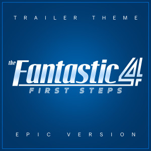 L'Orchestra Cinematique的專輯The Fantastic Four: First Steps - Trailer Theme (Epic Version)