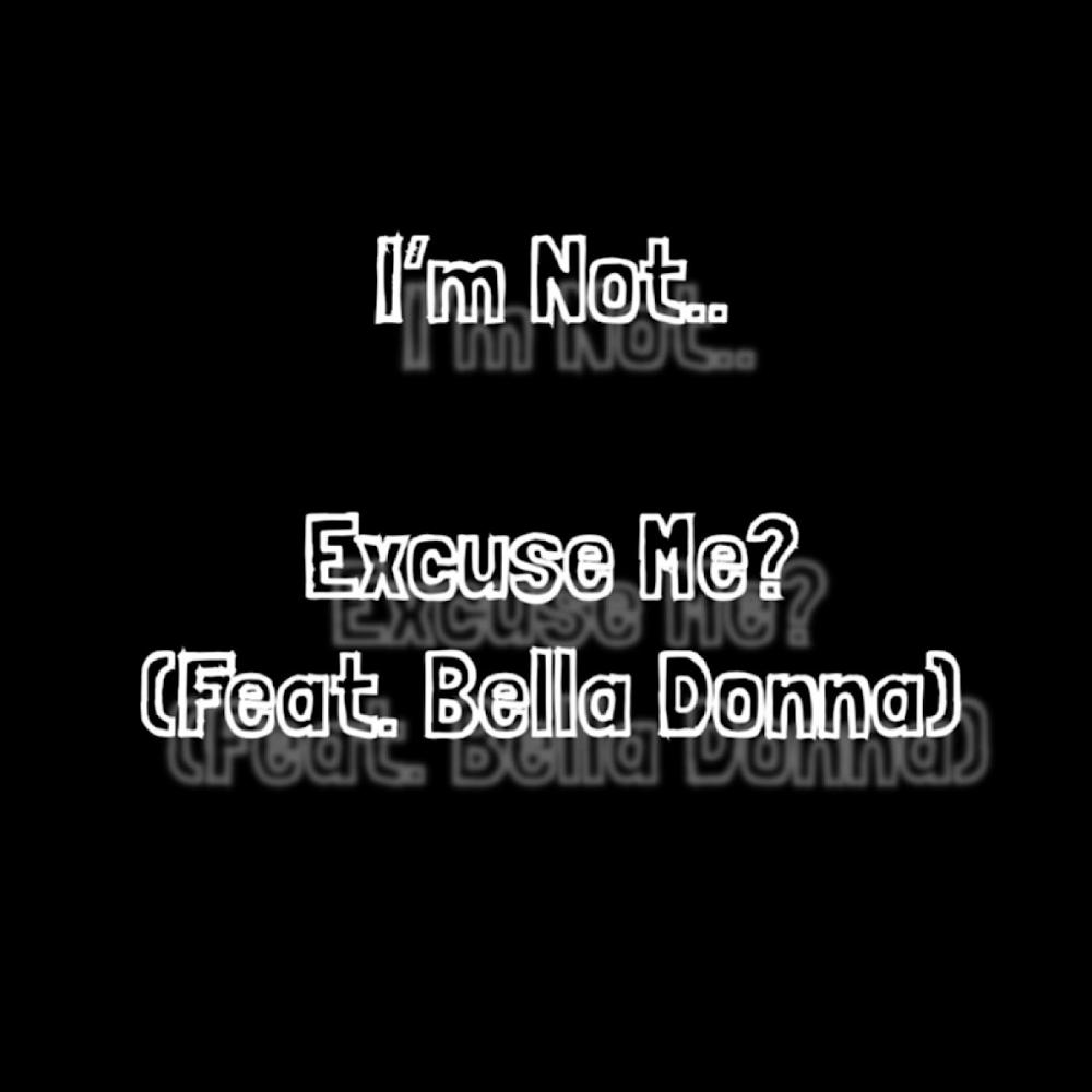 Excuse Me? (feat. Bella Donna) (Explicit)