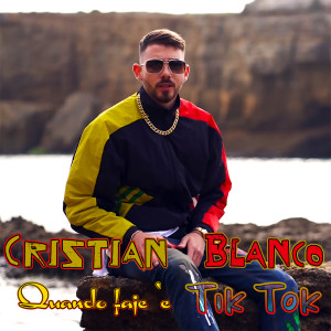 Album Quando faje 'e Tik Tok from Cristian Blanco