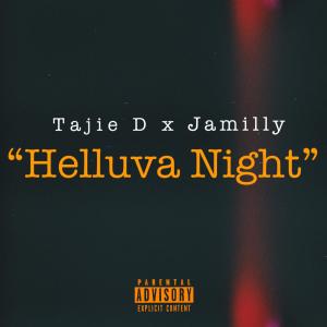 Tajie D的專輯Helluva Night (feat. Jamilly) [Explicit]