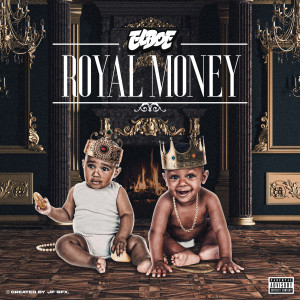 Listen to Royal Money (Explicit) song with lyrics from Elboe