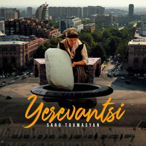 Album Yerevantsi from Saro Tovmasyan