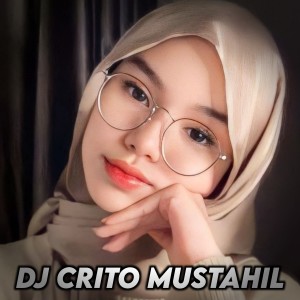 Album Crito Mustahil (Remix) oleh DJ Mbi Remixer
